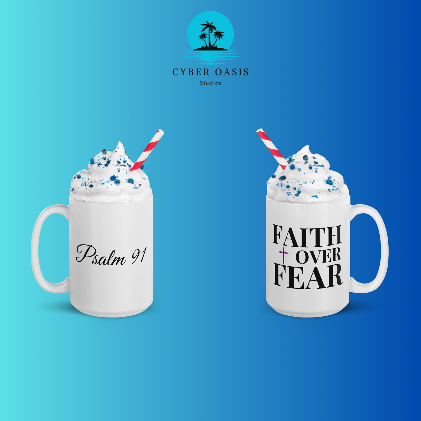 15oz 'Psalm 91 & FAITH over FEAR' Mug - Christian Faith Inspired Ceramic Cup