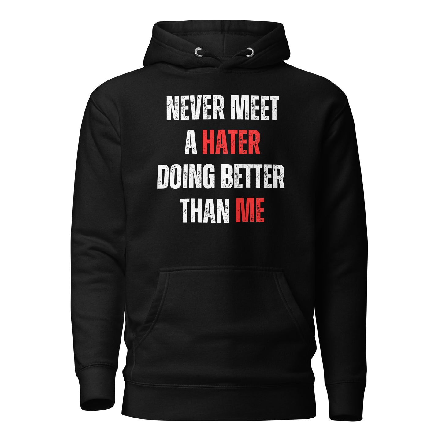 Never Meet A Hater Doing Better Than Me - Men's Premium Hoodie | Empowerment & Success Wear