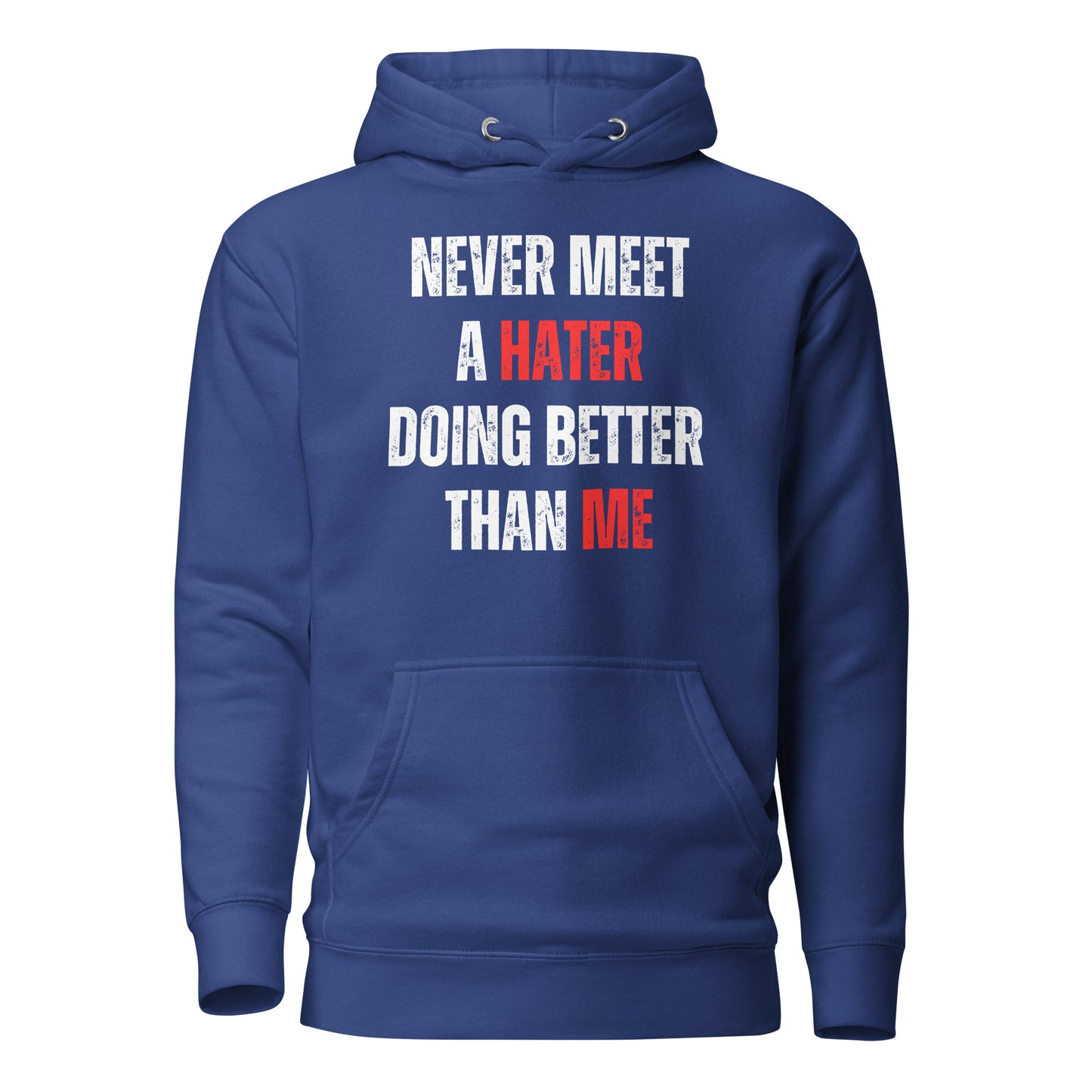 Never Meet A Hater Doing Better Than Me - Men's Premium Hoodie | Empowerment & Success Wear