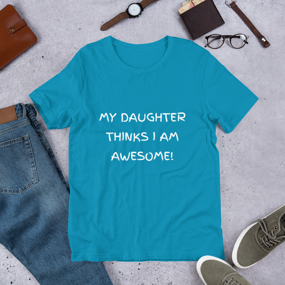 🌟 Awesome Dad Tee 🌟 Men's Designer 'My Daughter Thinks I AM AWESOME' Shirt
