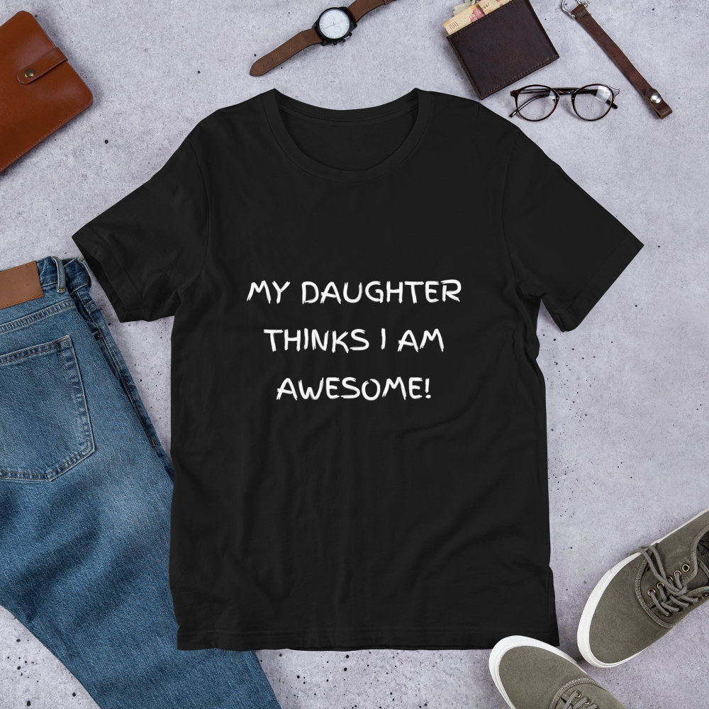 🌟 Awesome Dad Tee 🌟 Men's Designer 'My Daughter Thinks I AM AWESOME' Shirt