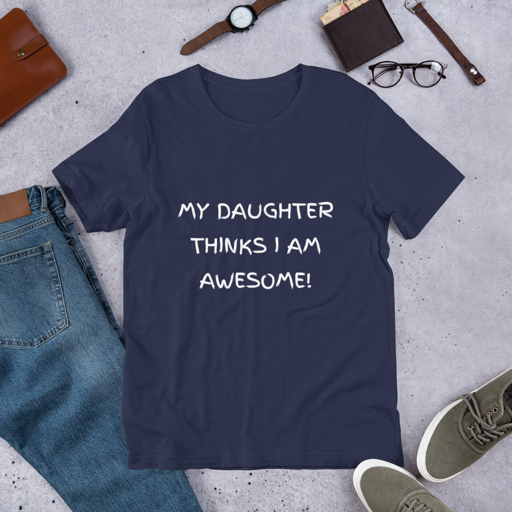 🌟 Awesome Dad Tee 🌟 Men's Designer 'My Daughter Thinks I AM AWESOME' Shirt
