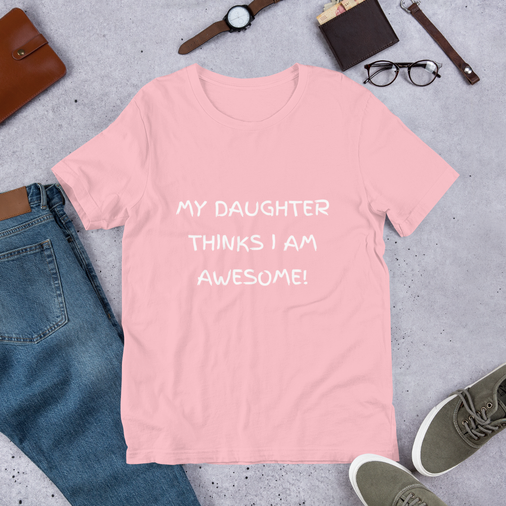 🌟 Awesome Dad Tee 🌟 Men's Designer 'My Daughter Thinks I AM AWESOME' Shirt