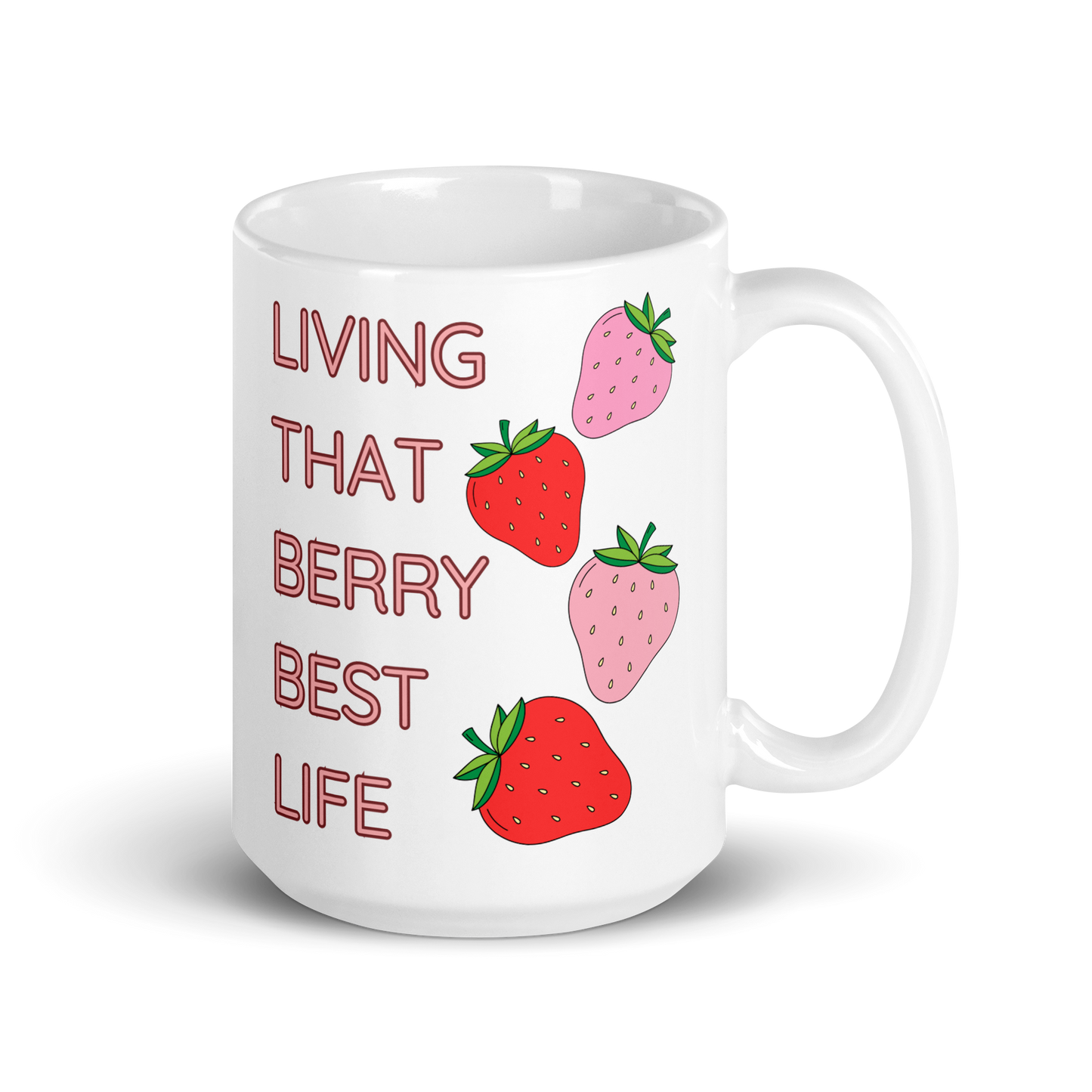 'LIVING THAT BERRY BEST LIFE' - 15oz Ceramic Coffee Mug with Strawberry Design