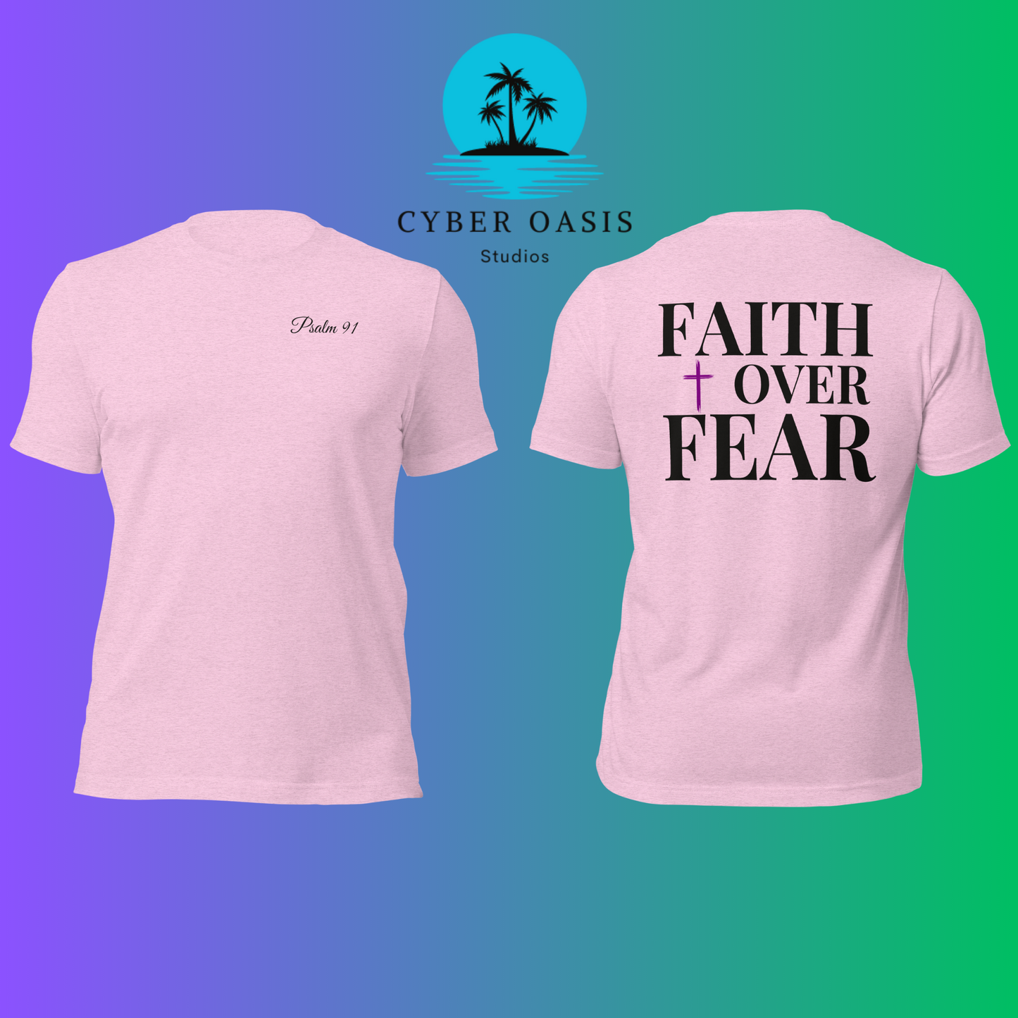 Psalm 91' & 'FAITH over FEAR' Designer Unisex Tee | Christian Inspirational Clothing