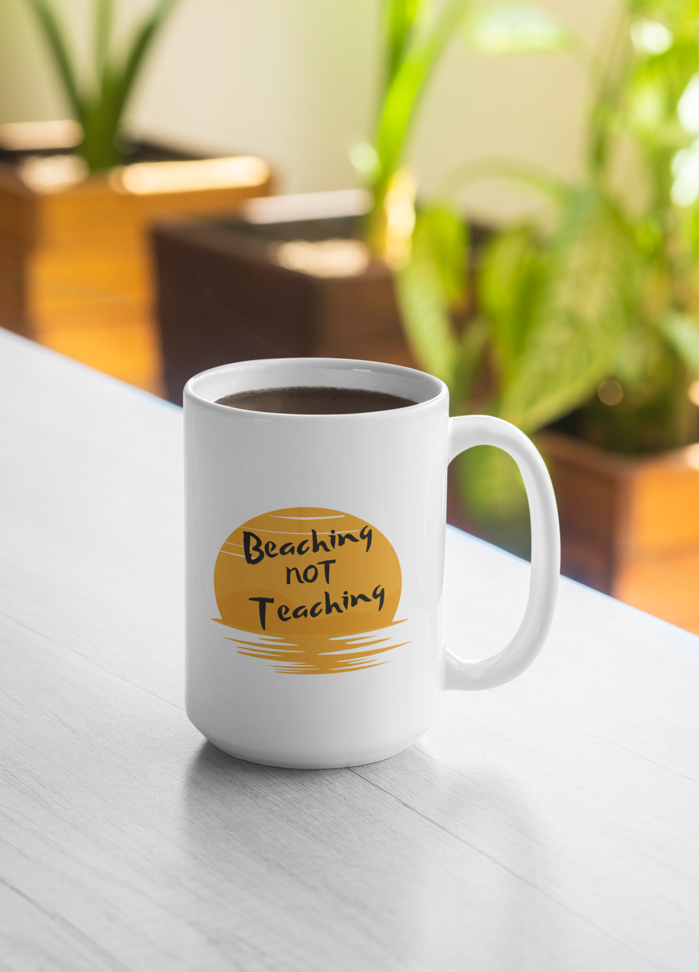 Beaching NOT Teaching 15oz Mug - The Ideal Summer Teacher's Break Coffee Cup