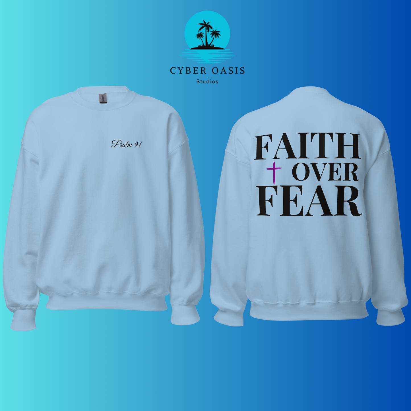 Psalm 91' & 'FAITH over FEAR' Premium Sweatshirt | Unisex Christian Fashion | Inspirational Religious Clothing