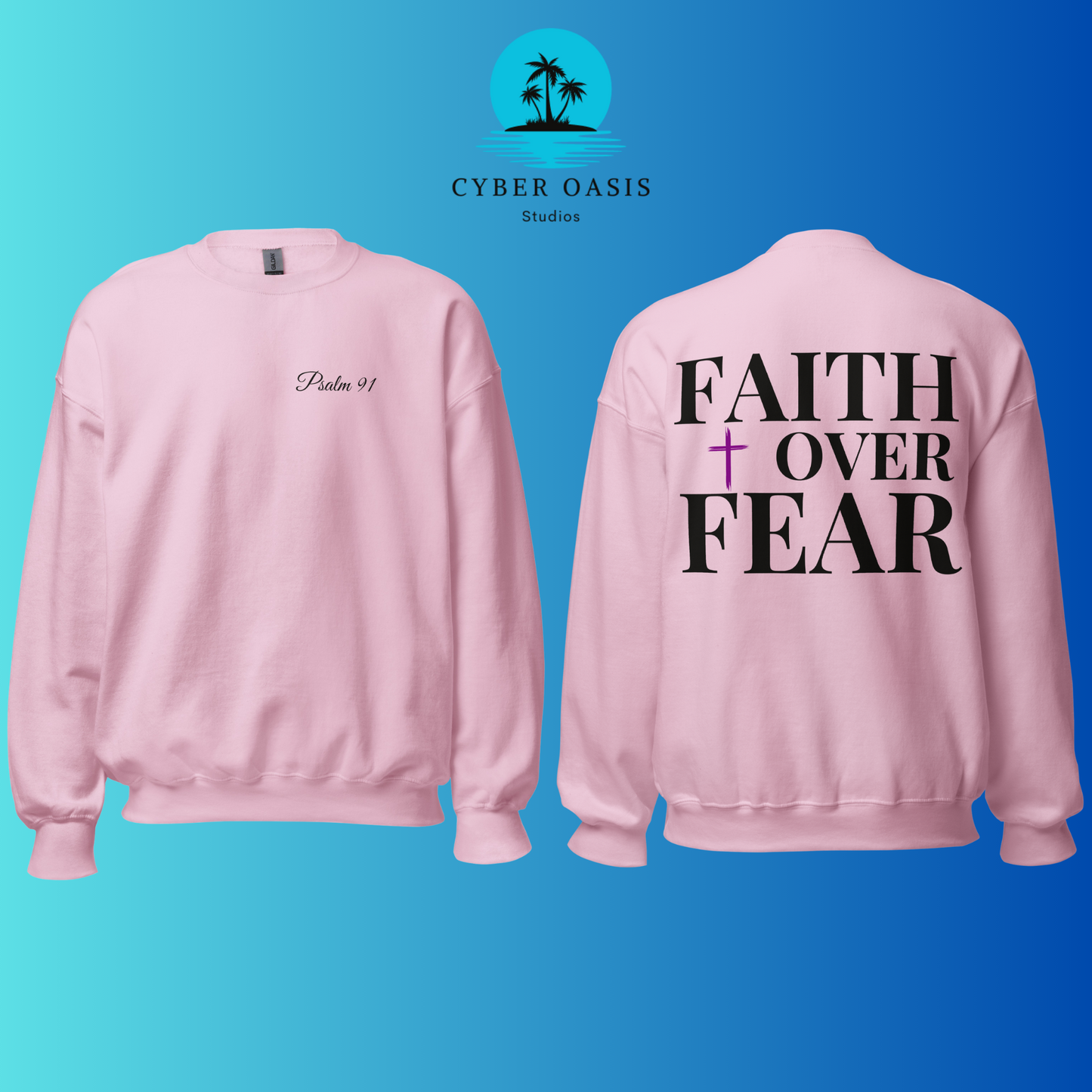 Psalm 91' & 'FAITH over FEAR' Premium Sweatshirt | Unisex Christian Fashion | Inspirational Religious Clothing