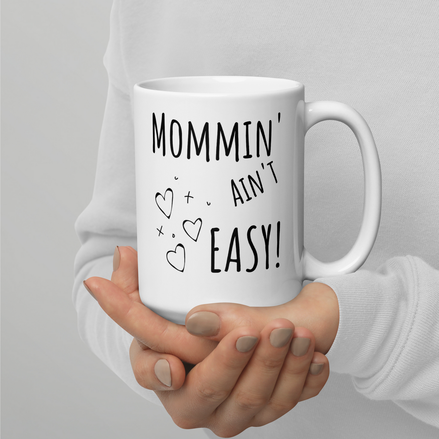 MOMMIN' AIN'T EASY! - Unique 15oz Ceramic Coffee Mug for Moms