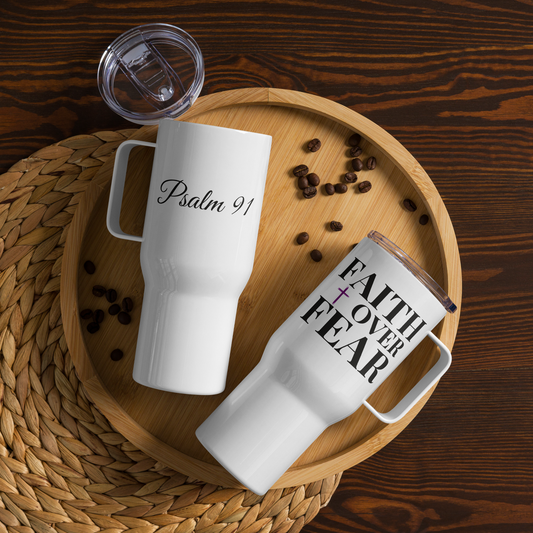 FAITH over FEAR & Psalm 91' 25oz Travel Mug | Stainless Steel Christian Cup | Inspirational Beverage Container