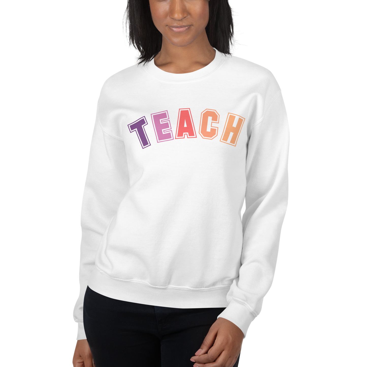 'TEACH' Women's Sweatshirt | Premium Educator's Clothing | Stylish Teacher Wardrobe Essential