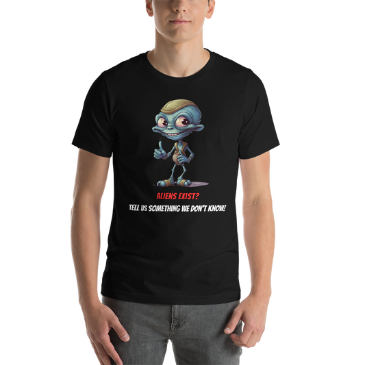 Aliens Exist? Unisex Tee