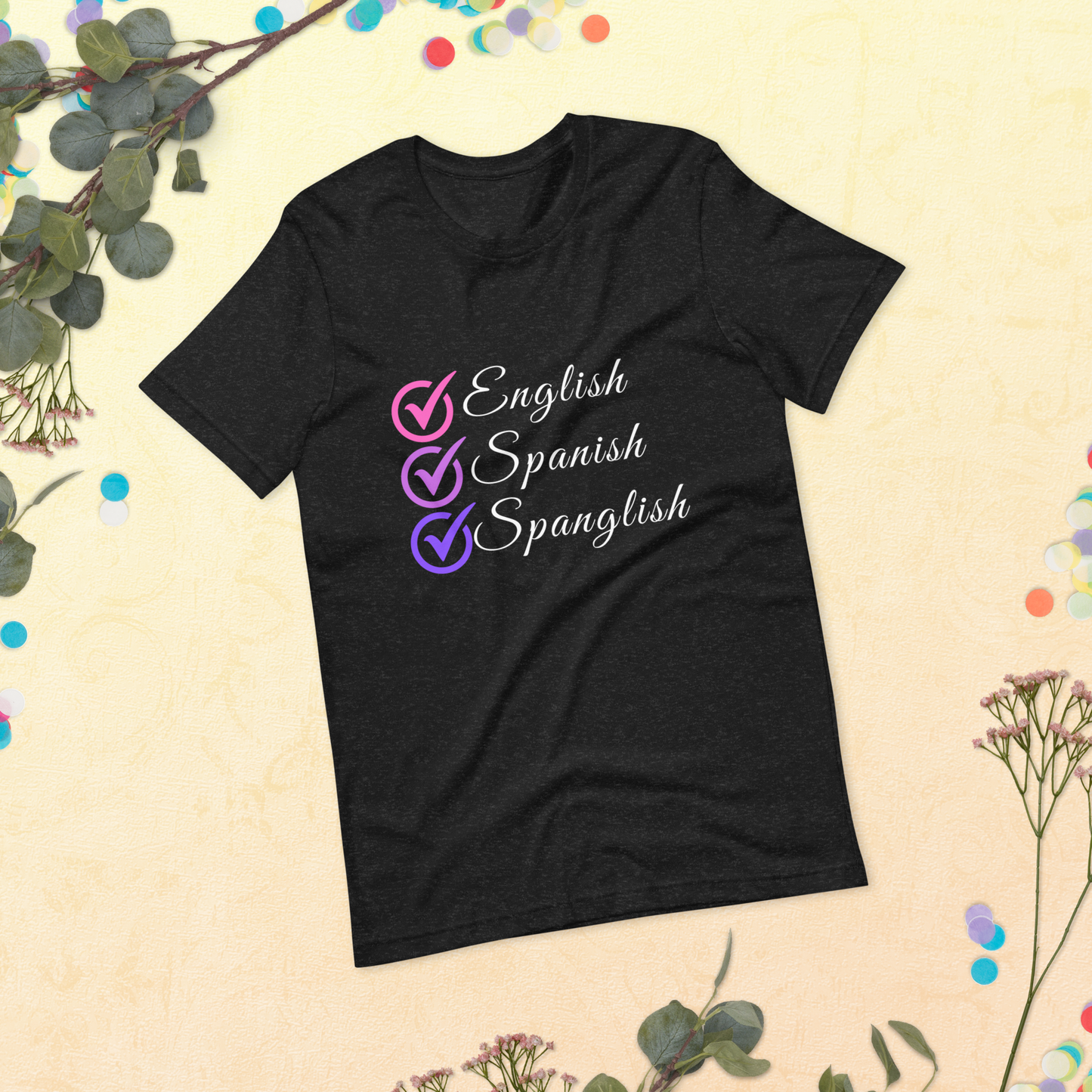 English, Spanish, Spanglish Designer Tee - The Ultimate Shirt for Bilingual Educators