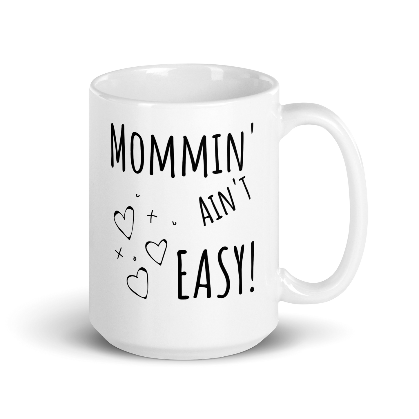 MOMMIN' AIN'T EASY! - Unique 15oz Ceramic Coffee Mug for Moms